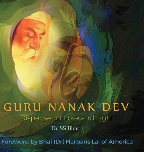 Cover image for Guru Nanak Dev: Dispenser of Love and Light