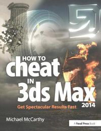 Cover image for How to Cheat in 3ds Max 2014: Get Spectacular Results Fast