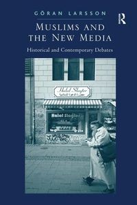 Cover image for Muslims and the New Media: Historical and Contemporary Debates