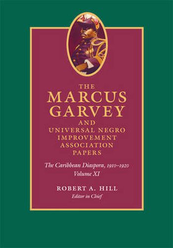 The Marcus Garvey and Universal Negro Improvement Association Papers, Volume XI: The Caribbean Diaspora, 1910-1920