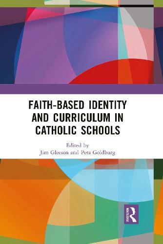 Cover image for Faith-based Identity and Curriculum in Catholic Schools