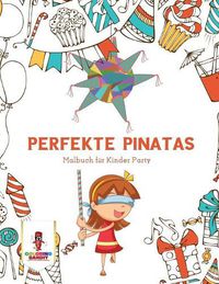 Cover image for Perfekte Pinatas: Malbuch fur Kinder Party