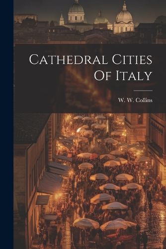 Cover image for Cathedral Cities Of Italy