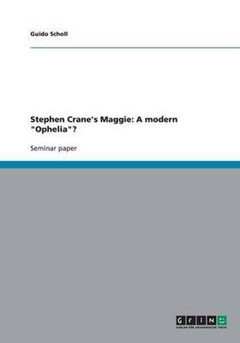 Cover image for Stephen Crane's Maggie: A modern Ophelia?