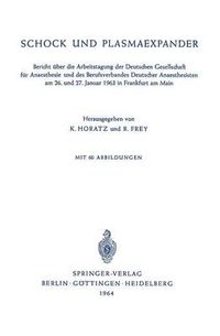 Cover image for Schock Und Plasmaexpander: Bericht UEber Die Arbeitstagung Der Deutschen Gesellschaft Fur Anaesthesie Und Des Berufsverbandes Deutscher Anaesthesisten Am 26. Und 27. Januar 1963 in Frankfurt Am Main