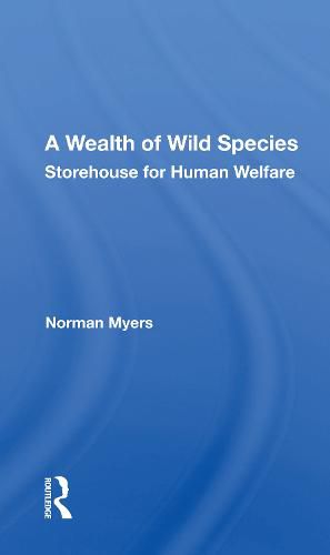 A Wealth of Wild Species: Storehouse for Human Welfare