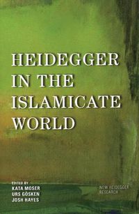 Cover image for Heidegger in the Islamicate World