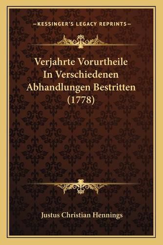 Cover image for Verjahrte Vorurtheile in Verschiedenen Abhandlungen Bestritten (1778)