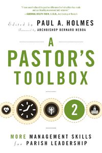 Cover image for A Pastor's Toolbox 2: More Management Skills for Parish Leadership