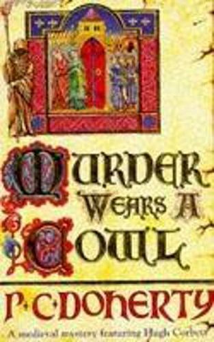 Cover image for Murder Wears a Cowl (Hugh Corbett Mysteries, Book 6): A gripping medieval mystery of murder and religion