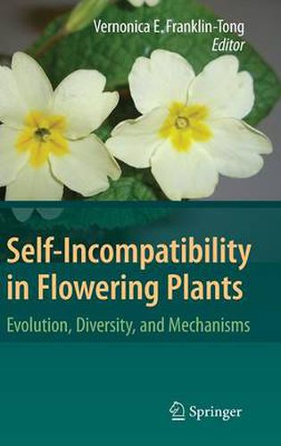 Cover image for Self-Incompatibility in Flowering Plants: Evolution, Diversity, and Mechanisms