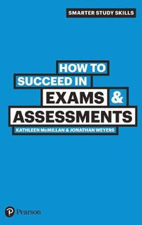 Cover image for How to Succeed in Exams & Assessments