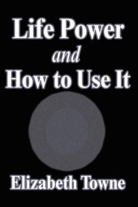 Cover image for Life Power and How to Use It