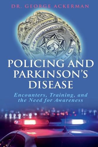 Cover image for Policing and Parkinson's Disease Encounters, Training, and the Need for Awareness