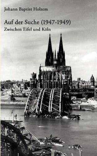 Cover image for Auf der Suche (1947-1949): Zwischen Eifel und Koeln