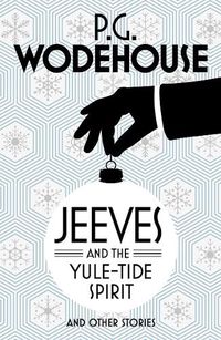 Cover image for Jeeves and the Yule-Tide Spirit and Other Stories