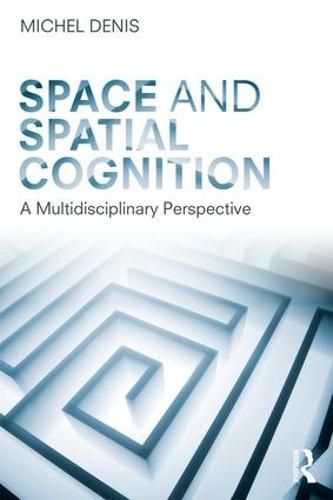 Cover image for Space and Spatial Cognition: A Multidisciplinary Perspective