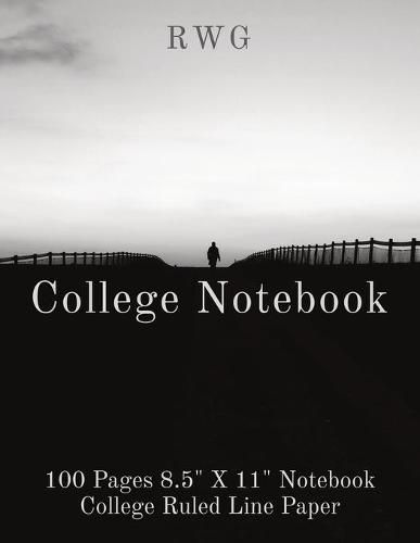 Cover image for College Notebook: 100 Pages 8.5 X 11 Notebook College Ruled Line Paper