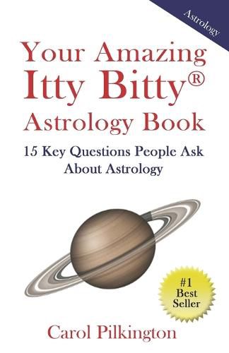 Cover image for Your Amazing Itty Bitty Book of Astrology: 15 Key Questions People Ask About Astrology