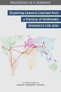 Cover image for Exploring Lessons Learned from a Century of Outbreaks: Readiness for 2030: Proceedings of a Workshop