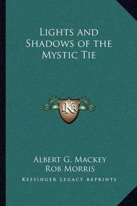 Cover image for Lights and Shadows of the Mystic Tie