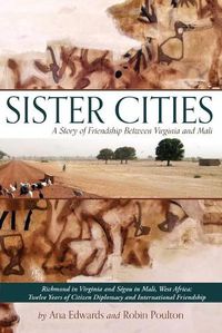 Cover image for Sister Cities: A Story of Friendship Between Virginia and Mali