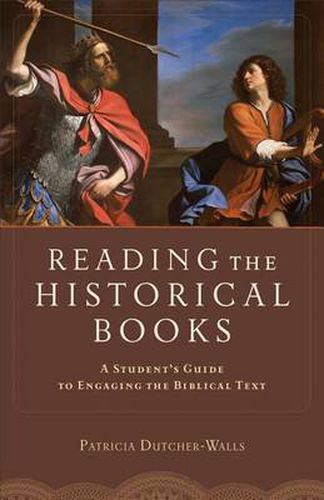 Cover image for Reading the Historical Books - A Student"s Guide to Engaging the Biblical Text