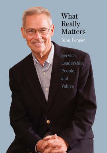 Cover image for What Really Matters: Service, Leadership, People, and Values Large Print Edition