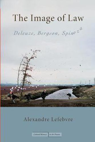 The Image of Law: Deleuze, Bergson, Spinoza