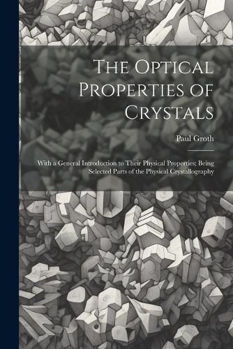 Cover image for The Optical Properties of Crystals