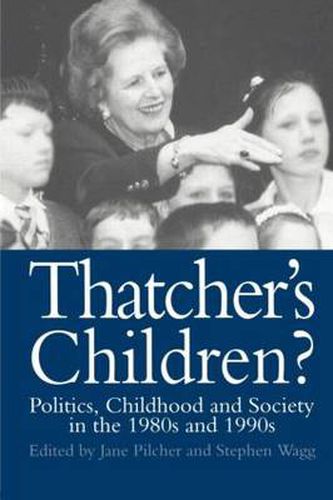 Cover image for Thatcher's Children?: Politics, Childhood And Society In The 1980s And 1990s