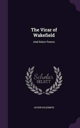 Cover image for The Vicar of Wakefield: And Select Poems