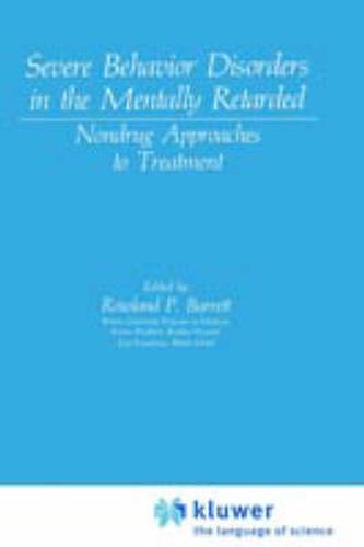 Cover image for Severe Behavior Disorders in the Mentally Retarded: Nondrug Approaches to Treatment