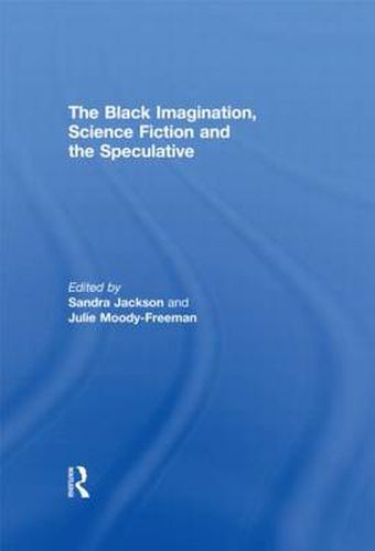 Cover image for The Black Imagination, Science Fiction and the Speculative