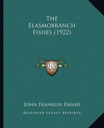 Cover image for The Elasmobranch Fishes (1922)