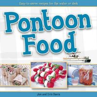 Cover image for Pontoon Food: Easy-to-Serve Recipes for the Water or Deck
