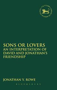 Cover image for Sons or Lovers: An Interpretation of David and Jonathan's Friendship