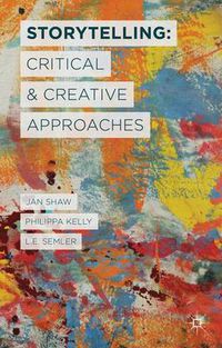 Cover image for Storytelling: Critical and Creative Approaches