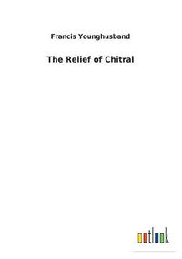 Cover image for The Relief of Chitral