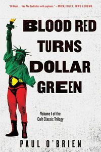 Cover image for Blood Red Turns Dollar Green: A Novel