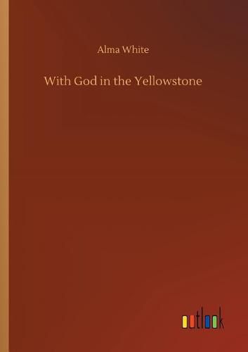 Cover image for With God in the Yellowstone