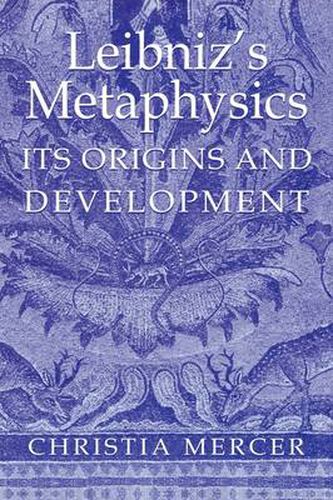 Cover image for Leibniz's Metaphysics: Its Origins and Development