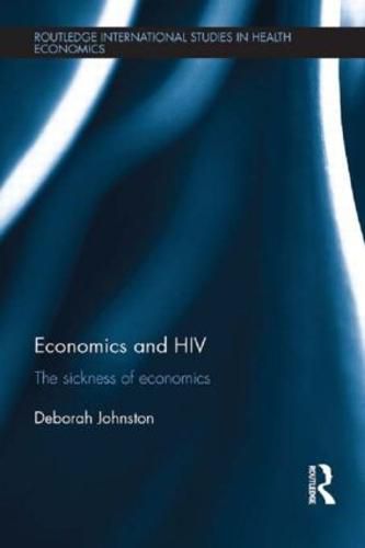 Cover image for Economics and HIV: The Sickness of Economics