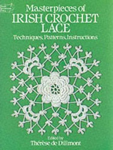 Cover image for Masterpieces of Irish Crochet Lace: Techniques, Patterns, Instructions