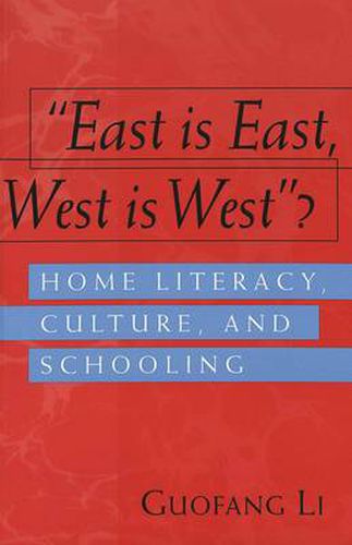 Cover image for East is East, West is West ?: Home Literacy, Culture and Schooling