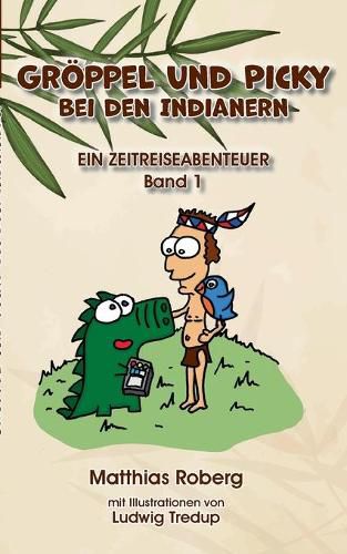 Cover image for Groeppel und Picky bei den Indianern: Ein Zeitreiseabenteuer