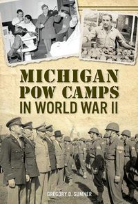 Cover image for Michigan POW Camps in World War II