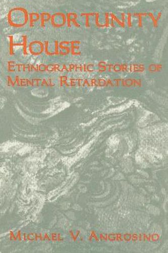 Cover image for Opportunity House: Ethnographic Stories of Mental Retardation