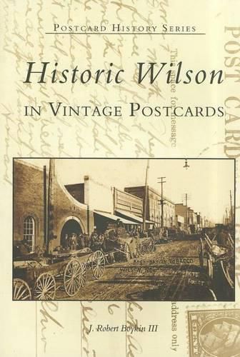 Historic Wilson in Vintage Postcards: In Vintage Postcards