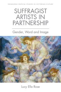 Cover image for Suffragist Artists in Partnership: Gender, Word and Image